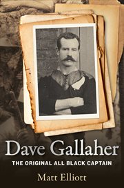 Dave Gallaher : the original All Black captain cover image