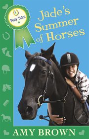 Jade's summer of horses. Pony Tales Book 4 cover image