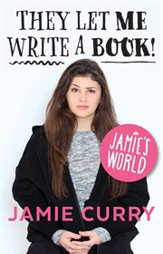 They let me write a book! : Jamie's world cover image