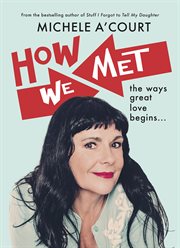 How we met : the ways great love begins cover image