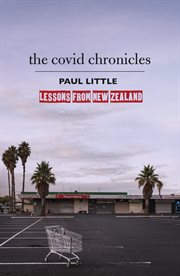 The Covid chronicles : lessons from New Zealand cover image