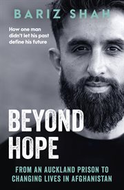 Beyond Hope : From an Auckland Prison to Changing Lives in Afghanistan cover image