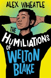 The Humiliations of Welton Blake cover image