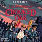 The Crooked Oak Mysteries (1) – The Invasion of Crooked Oak : Crooked Oak Mysteries cover image