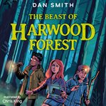The Crooked Oak Mysteries (2) – The Beast of Harwood Forest : Crooked Oak Mysteries cover image