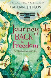 Journey Back to Freedom : The Olaudah Equiano Story cover image