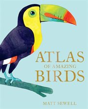 Atlas of Amazing Birds cover image