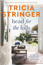 Head for the Hills : The Brilliant Warm, Witty And Wise Story Of Family And Community At Odds, From A Bestselling And Bel cover image