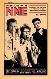 The History of the NME : High times and low lives at the world's most famous music magazine cover image