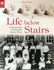 Life Below Stairs – in the Victorian and Edwardian Country House cover image