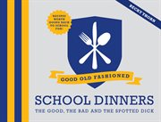 Good old-fashioned school dinners : Fashioned School Dinners cover image