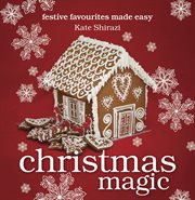 Christmas Magic : festive favourites made easy cover image