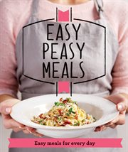 Easy Peasy Meals : Easy meals for every day cover image