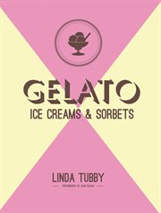 Gelato, ice creams & sorbets cover image