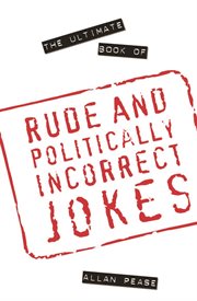 Ultimate Book of Rude and Politically Incorrect Jokes cover image