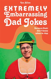 Extremely Embarrassing Dad Jokes cover image