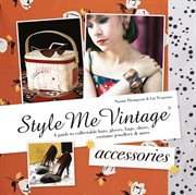 Style Me Vintage: Accessories : Accessories cover image