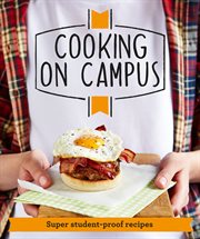 Good Housekeeping cooking on campus : superduper student-proof recipes cover image