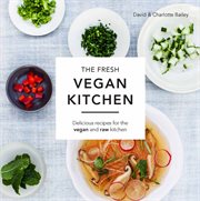The fresh vegan kitchen : delicious recipes for the vegan and raw kitchen cover image
