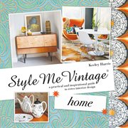 Style Me Vintage: Home : Home cover image