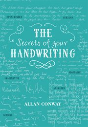 The secrets of your handwriting : your personality in your penmanship cover image