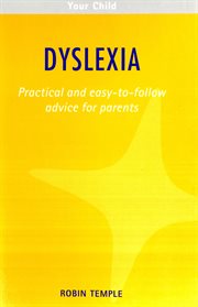 Dyslexia : practical and easy-to-follow advice for parents cover image
