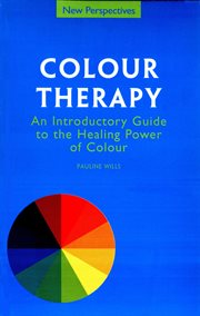 Colour therapy : an introductory guide to the healing power of colour cover image