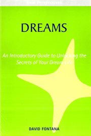 Dreams : An Introductory Guide to Unlocking the Secrets of Your Dream Life cover image