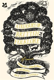 A treasury of British folklore : maypoles, mandrakes & mistletoe cover image