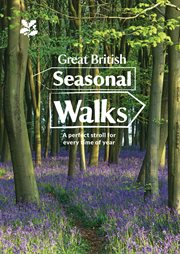 Great British seasonal walks : a perfect stroll for every time of year cover image