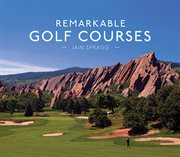Remarkable Golf Courses cover image