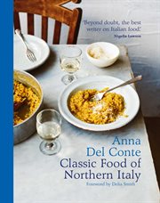 The Classic Food of Northern Italy cover image