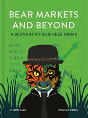 Bear Markets and Beyond : A Bestiary ofBusiness Terms cover image