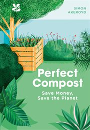 Perfect Compost : A Practical Guide cover image