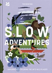 SLOW ADVENTURES : unhurriedly exploring britain's wild places cover image