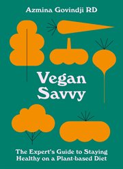 Vegan Savvy : the expert's guide to nutrition on a plant-based diet cover image