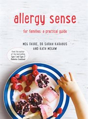 Allergy Sense: For families: A Practical Guide : For families cover image