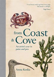 From Coast & Cove : An artist's year in paint and pen cover image