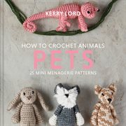 HOW TO CROCHET ANIMALS : pets cover image