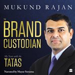 The brand custodian : my years with the Tatas cover image