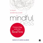 Mindfulness : connecting with the real you cover image