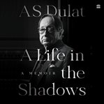 A Life in the Shadows : A Memoir cover image