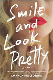 Smile and look pretty : a novel cover image