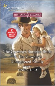 The cowboy's surprise bride & The cowboy's unexpected family cover image