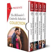 The Billionaire's Cinderella Seduction Collection : Rags to Riches Romance Stories cover image