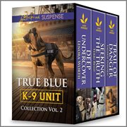 True blue k-9 unit collection, volume 2 cover image