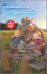 The cowboy's secret and a rancher to trust cover image