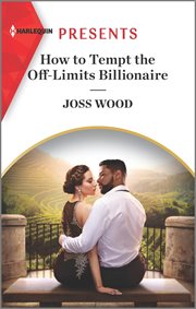 How to tempt the off-limits billionaire : an uplifting international romance cover image