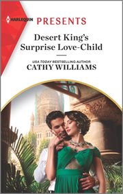 Desert King's Surprise Love-Child : An Uplifting International Romance cover image