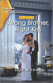Wrong Brother, Right Kiss : A surprise pregnancy, wrong brother romance cover image